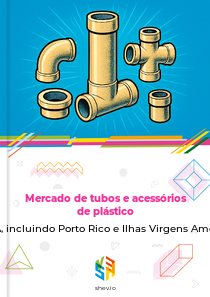 Mercado de tubos e acessórios de plástico em EUA, incluindo Porto Rico e Ilhas Virgens Americanas