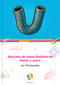 Mercado de tubos flexibles de hierro o acero en Finlandia