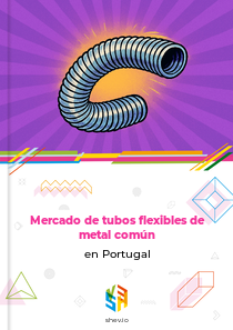 Mercado de tubos flexibles de metal común en Portugal