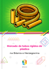 Mercado de tubos rígidos de plástico na Bósnia e Herzegovina