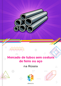 Mercado de tubos sem costura de ferro ou aço na Rússia