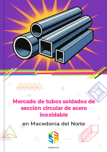 Mercado de tubos soldados de sección circular de acero inoxidable en Macedonia del Norte