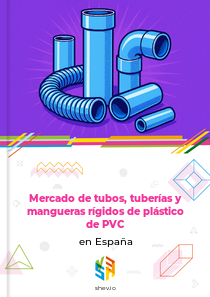 Mercado de tubos, tuberías y mangueras rígidos de plástico de PVC en España