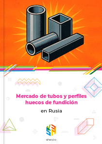 Mercado de tubos y perfiles huecos de fundición en Rusia
