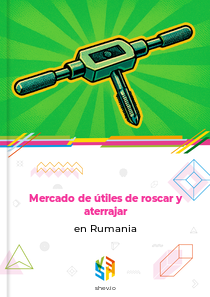 Mercado de útiles de roscar y aterrajar en Rumania