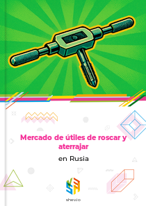 Mercado de útiles de roscar y aterrajar en Rusia
