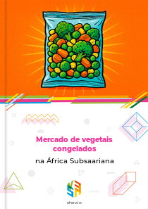 Mercado de vegetais congelados na África Subsaariana