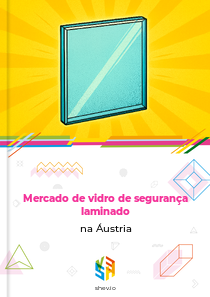 Mercado de vidro de segurança laminado na Áustria