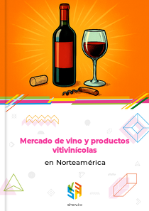 Mercado de vino y productos vitivinícolas en Norteamérica