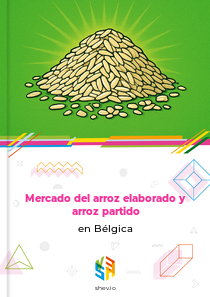 Mercado del arroz elaborado y arroz partido en Bélgica