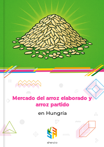Mercado del arroz elaborado y arroz partido en Hungría