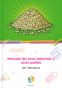 Mercado del arroz elaborado y arroz partido en Jamaica