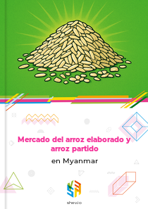 Mercado del arroz elaborado y arroz partido en Myanmar