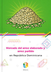 Mercado del arroz elaborado y arroz partido en República Dominicana