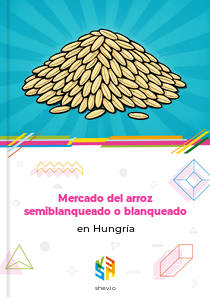 Mercado del arroz semiblanqueado o blanqueado en Hungría