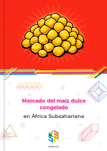 Mercado del maíz dulce congelado en África Subsahariana