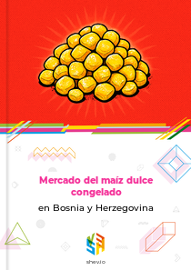 Mercado del maíz dulce congelado en Bosnia y Herzegovina