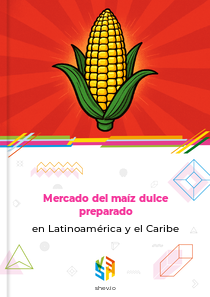 Mercado del maíz dulce preparado en Latinoamérica y el Caribe