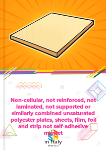 Non-cellular, not reinforced, not laminated, not supported or similarly combined unsaturated polyester plates, sheets, film, foil and strip not self-adhesive market in Italy