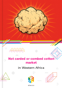 Not carded or combed cotton market in Western Africa