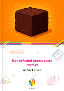 Not defatted cocoa paste market in Sri Lanka