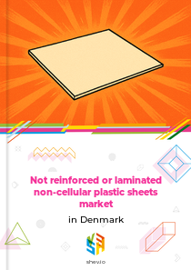 Not reinforced or laminated non-cellular plastic sheets market in Denmark