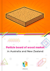 Particle board of wood market in Australia and New Zealand