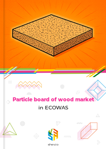 Particle board of wood market in ECOWAS