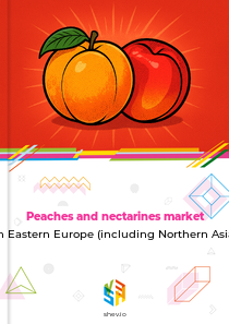 Peaches and nectarines market in Eastern Europe (including Northern Asia)