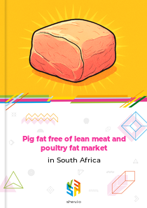 Pig fat free of lean meat and poultry fat market in South Africa