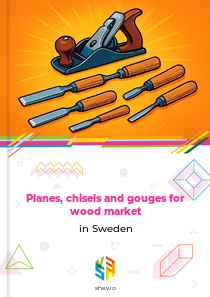 Planes, chisels and gouges for wood market in Sweden