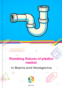 Plumbing fixtures of plastics market in Bosnia and Herzegovina
