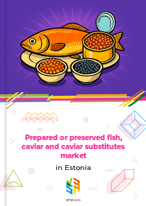 Prepared or preserved fish, caviar and caviar substitutes market in Estonia