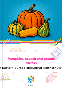 Pumpkins, squash and gourds market in Eastern Europe (including Northern Asia)