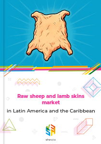 Raw sheep and lamb skins market in Latin America and the Caribbean