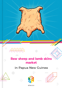 Raw sheep and lamb skins market in Papua New Guinea