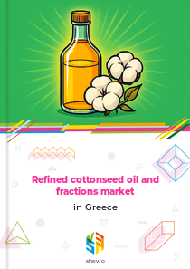 Refined cottonseed oil and fractions market in Greece