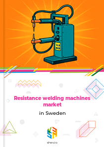 Resistance welding machines market in Sweden