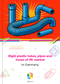 Rigid plastic tubes, pipes and hoses of PE market in Germany