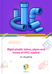 Rigid plastic tubes, pipes and hoses of PVC market in Austria