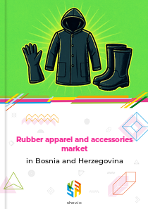 Rubber apparel and accessories market in Bosnia and Herzegovina
