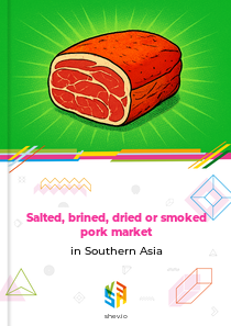 Salted, brined, dried or smoked pork market in Southern Asia