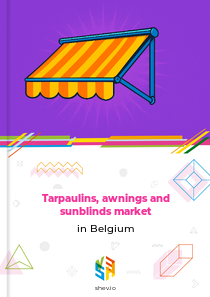Tarpaulins, awnings and sunblinds market in Belgium