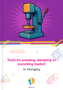 Tools for pressing, stamping or punching market in Hungary