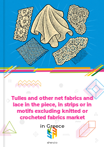 Tulles and other net fabrics and lace in the piece, in strips or in motifs excluding knitted or crocheted fabrics market in Greece