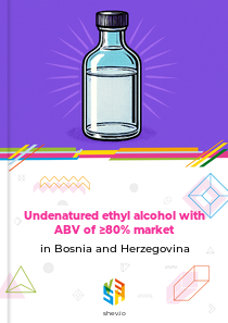 Undenatured ethyl alcohol with ABV of ≥80% market in Bosnia and Herzegovina