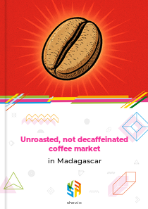 Unroasted, not decaffeinated coffee market in Madagascar