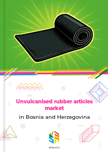 Unvulcanised rubber articles market in Bosnia and Herzegovina