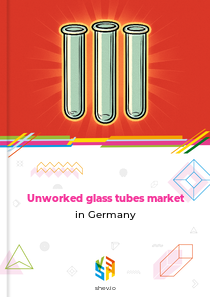 Unworked glass tubes market in Germany