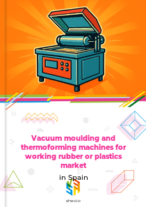 Vacuum moulding and thermoforming machines for working rubber or plastics market in Spain